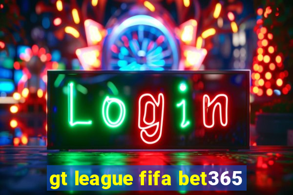 gt league fifa bet365